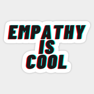 empathy is cool Sticker